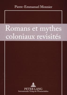 Romans et mythes coloniaux revisites