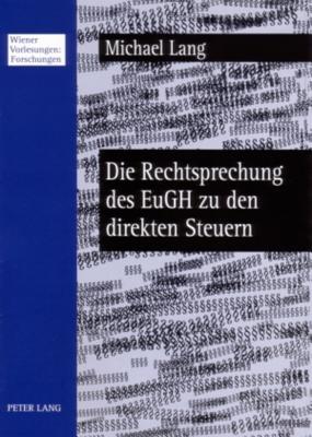 Die Rechtsprechung des EuGH zu den direkten Steuern