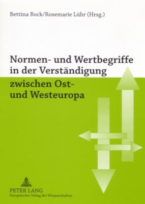 Normen- Und Wertbegriffe in Der Verstaendigung Zwischen Ost- Und Westeuropa