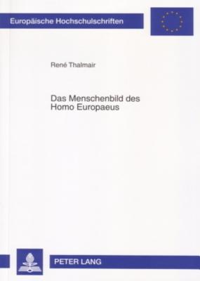 Das Menschenbild Des Homo Europaeus