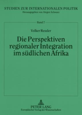 Die Perspektiven regionaler Integration im suedlichen Afrika