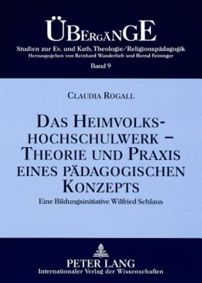 Das Heimvolkshochschulwerk - Theorie Und Praxis Eines Paedagogischen Konzepts