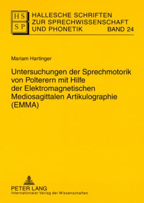 Untersuchungen der Sprechmotorik von Polterern mit Hilfe der Elektromagnetischen Mediosagittalen Artikulographie (EMMA)