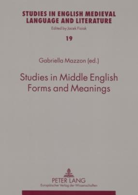 Studies in Middle English Forms and Meanings