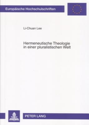 Hermeneutische Theologie in Einer Pluralistischen Welt