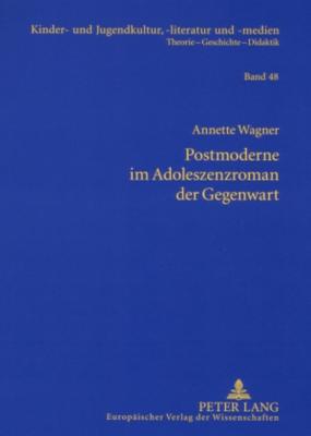 Postmoderne im Adoleszenzroman der Gegenwart