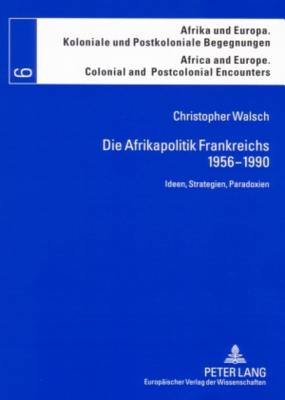 Die Afrikapolitik Frankreichs, 1956-1990