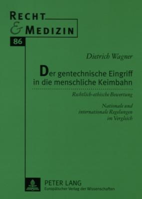 Der Gentechnische Eingriff in Die Menschliche Keimbahn