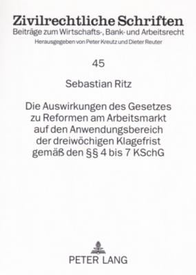 Die Auswirkungen Des Gesetzes Zu Reformen Am Arbeitsmarkt Auf Den Anwendungsbereich Der Dreiwoechigen Klagefrist Gemaess Den  4 Bis 7 Kschg