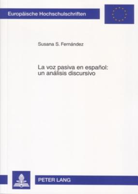 La Voz Pasiva En Espanol: Un Analisis Discursivo