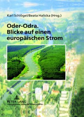 Oder-Odra. Blicke Auf Einen Europaeischen Strom