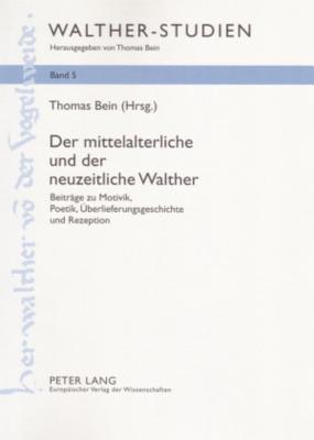 Der Mittelalterliche Und Der Neuzeitliche Walther