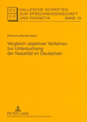 Vergleich objektiver Verfahren zur Untersuchung der Nasalitaet im Deutschen