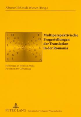 Multiperspektivische Fragestellungen Der Translation in Der Romania