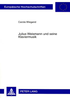 Julius Weismann Und Seine Klaviermusik