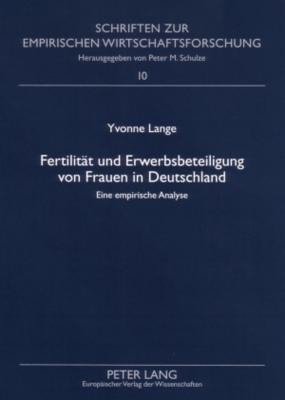 Fertilitaet Und Erwerbsbeteiligung Von Frauen in Deutschland