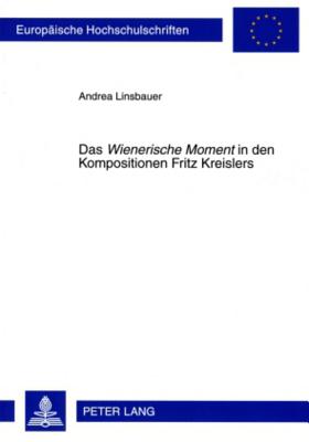 Das "Wienerische Moment" in Den Kompositionen Fritz Kreislers