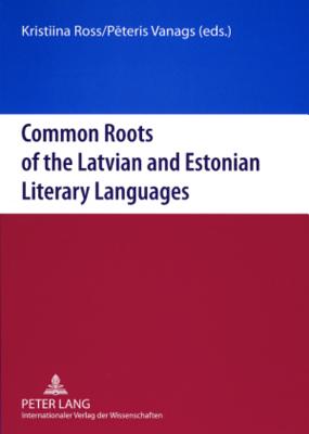 Common Roots of the Latvian and Estonian Literary Languages