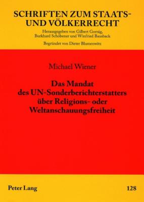 Das Mandat Des Un-Sonderberichterstatters Ueber Religions- Oder Weltanschauungsfreiheit