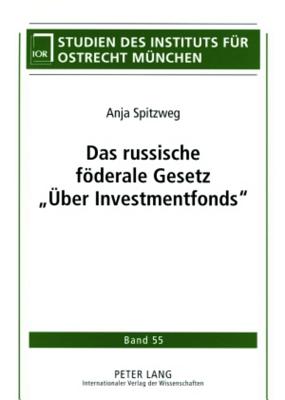 Das Russische Foederale Gesetz "Ueber Investmentfonds"