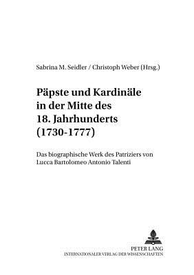 Paepste Und Kardinaele in Der Mitte Des 18. Jahrhunderts (1730-1777)