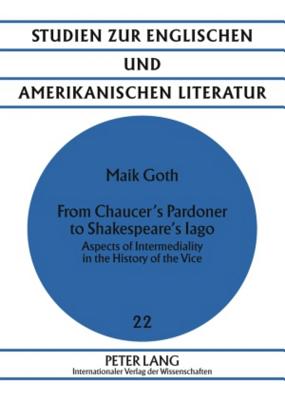 From Chaucer's Pardoner to Shakespeare's Iago