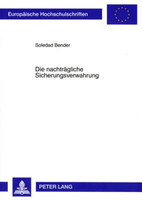 Die nachtraegliche Sicherungsverwahrung