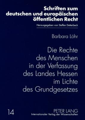 Die Rechte Des Menschen in Der Verfassung Des Landes Hessen Im Lichte Des Grundgesetzes