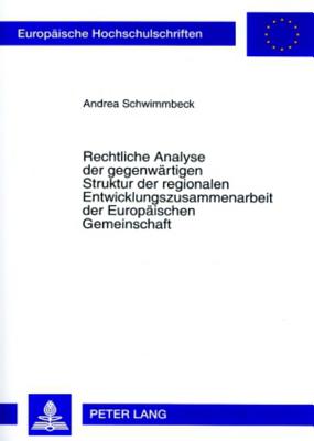 Rechtliche Analyse Der Gegenwaertigen Struktur Der Regionalen Entwicklungszusammenarbeit Der Europaeischen Gemeinschaft