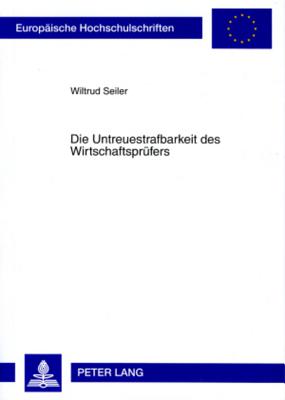 Die Untreuestrafbarkeit des Wirtschaftspruefers