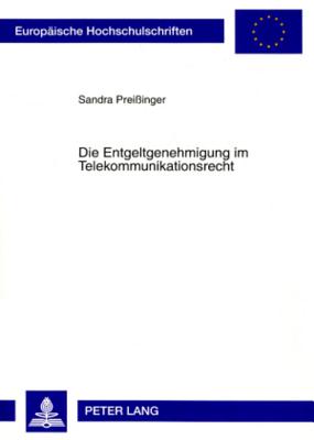 Die Entgeltgenehmigung Im Telekommunikationsrecht