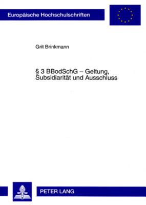 3 BBodSchG - Geltung, Subsidiaritaet und Ausschluss