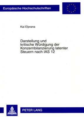 Darstellung Und Kritische Wuerdigung Der Konzernbilanzierung Latenter Steuern Nach IAS 12