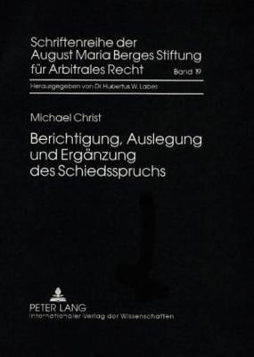 Berichtigung, Auslegung Und Ergaenzung Des Schiedsspruchs