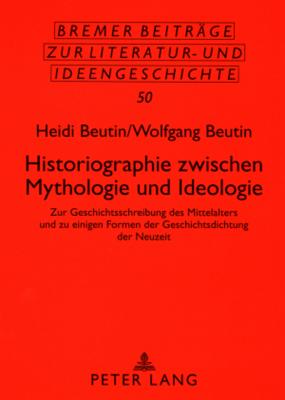 Historiographie Zwischen Mythologie Und Ideologie