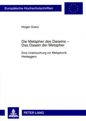 Die Metapher Des Daseins - - Das Dasein Der Metapher