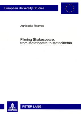 Filming Shakespeare, from Metatheatre to Metacinema