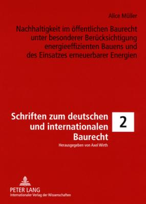 Nachhaltigkeit Im Oeffentlichen Baurecht Unter Besonderer Beruecksichtigung Energieeffizienten Bauens Und Des Einsatzes Erneuerbarer Energien