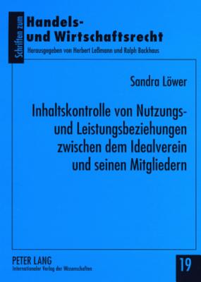 Inhaltskontrolle Von Nutzungs- Und Leistungsbeziehungen Zwischen Dem Idealverein Und Seinen Mitgliedern