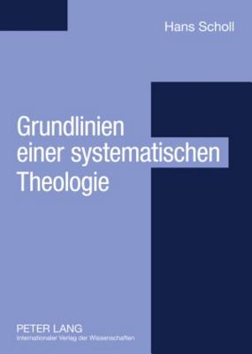 Grundlinien einer systematischen Theologie