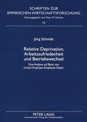 Relative Deprivation, Arbeitszufriedenheit Und Betriebswechsel