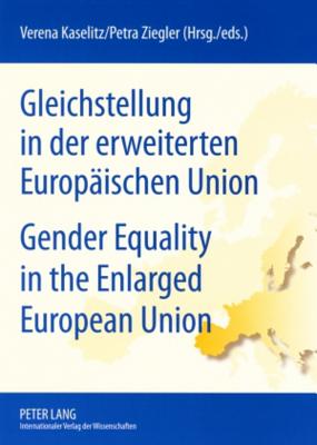 Gleichstellung in Der Erweiterten Europaeischen Union- Gender Equality in the Enlarged European Union