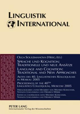 Sprache und Kognition: Traditionelle und neue Ansaetze / Language and Cognition: Traditional and New Approaches