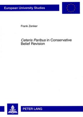 "Ceteris Paribus" in Conservative Belief Revision