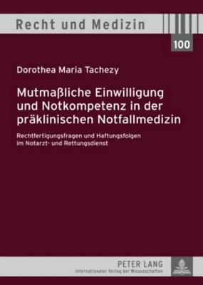 Mutmassliche Einwilligung Und Notkompetenz in Der Praeklinischen Notfallmedizin