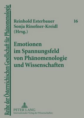 Emotionen Im Spannungsfeld Von Phaenomenologie Und Wissenschaften