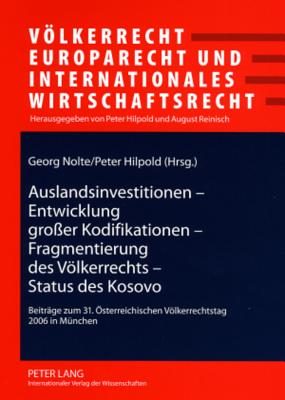 Auslandsinvestitionen - Entwicklung Grosser Kodifikationen - Fragmentierung Des Voelkerrechts - Status Des Kosovo
