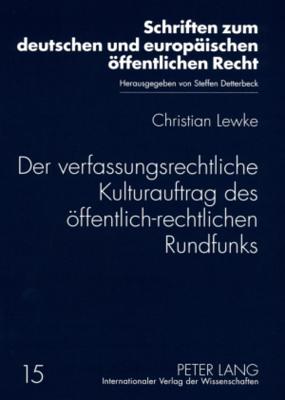 Der Verfassungsrechtliche Kulturauftrag Des Oeffentlich-Rechtlichen Rundfunks