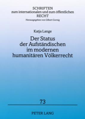 Der Status Der Aufstaendischen Im Modernen Humanitaeren Voelkerrecht