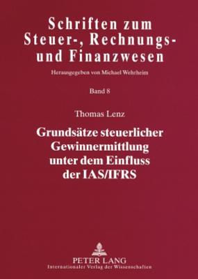 Grundsaetze Steuerlicher Gewinnermittlung Unter Dem Einfluss Der Ias/Ifrs